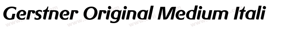 Gerstner Original Medium Italic字体转换